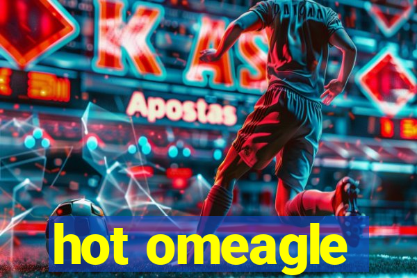 hot omeagle